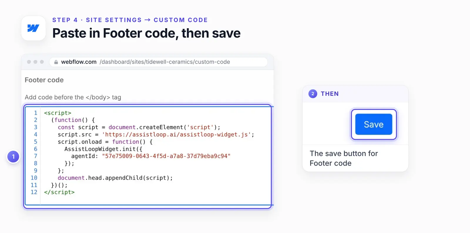 Webflow's Custom code tab with the pasted AssistLoop script ringed in the Footer code box as highlight 1, and an enlarged view of the save button beside Footer code as highlight 2.