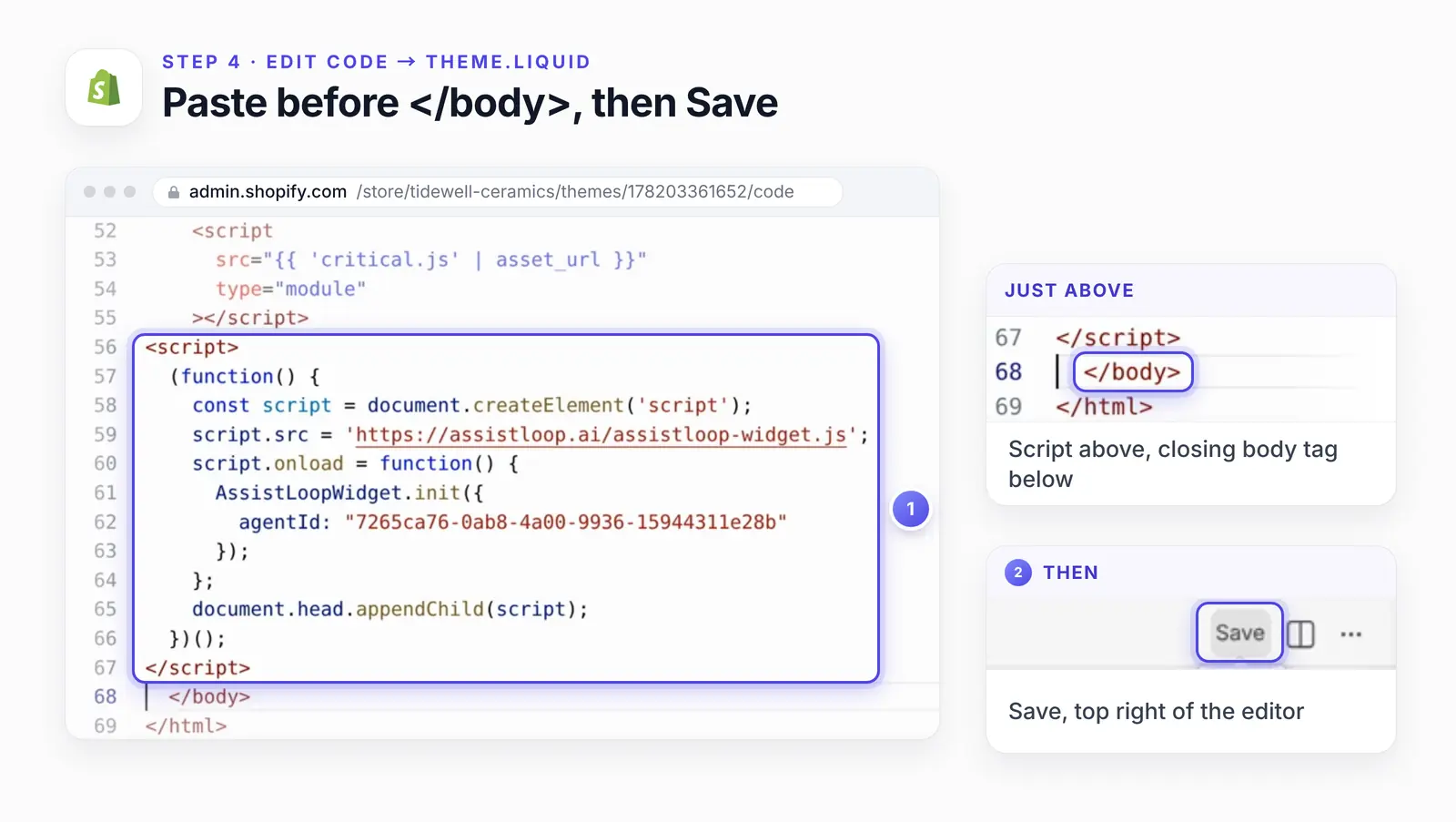 Shopify's code editor with theme.liquid open and two numbered highlights: 1, the pasted AssistLoop script on lines 56 to 67; 2, a larger view of the Save button at the top right. Another larger view shows the closing body tag on line 68, right below the script. A recreation of Shopify's admin.